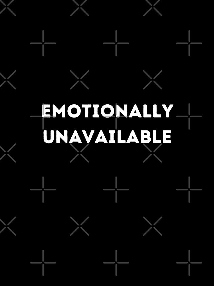 Emotionally unavailable by lolora