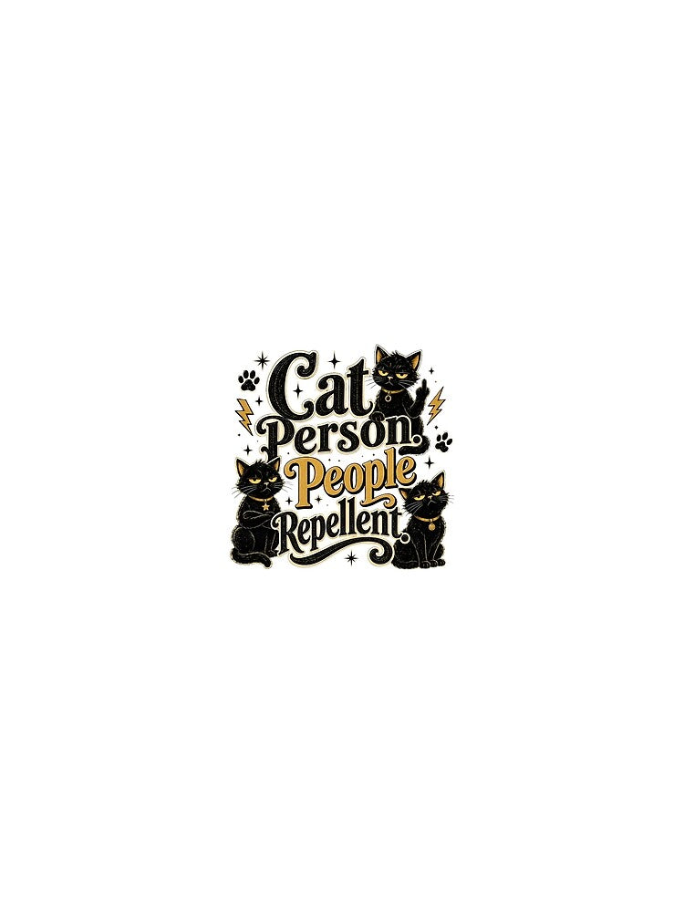 Cat Person People Repellent Funny Cat by VelveMoonArt