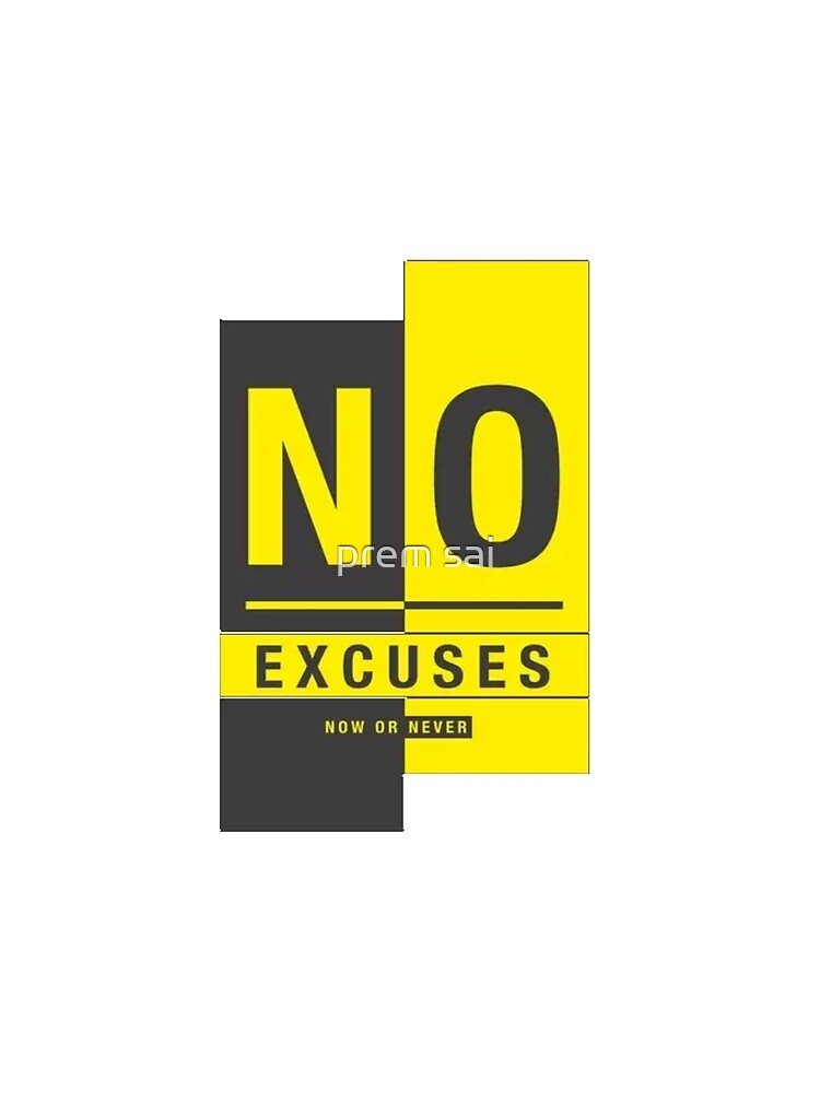No Excuses Block by prem sai
