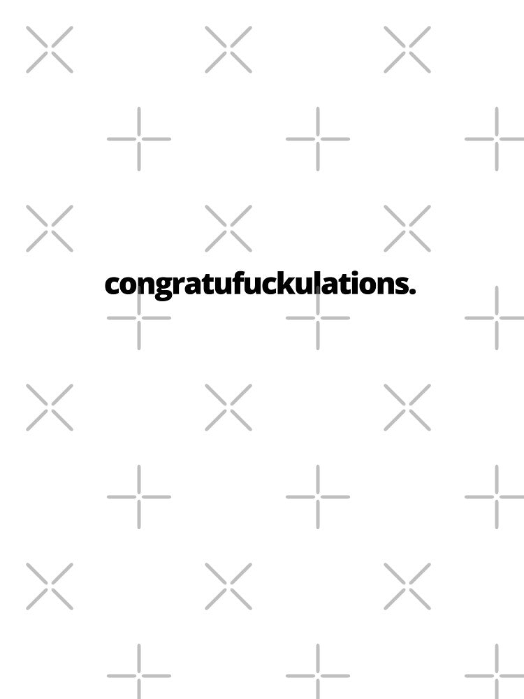 congratufuckulations. by youlookpretty