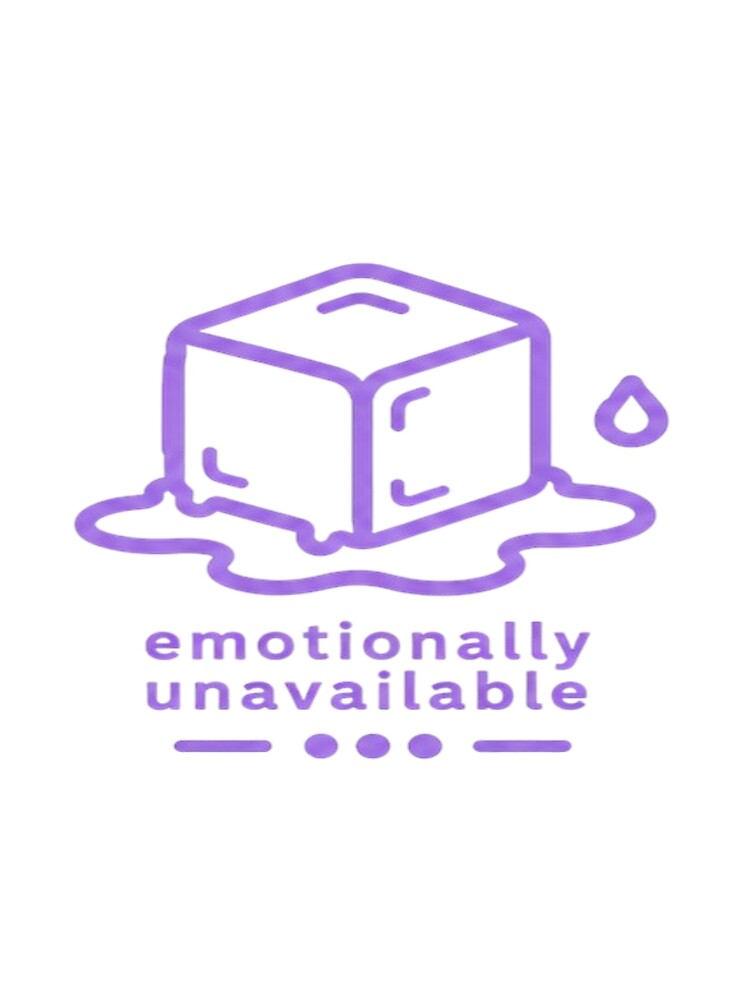 Emotionally Unavailable – Melting Cube Design by Velora Design