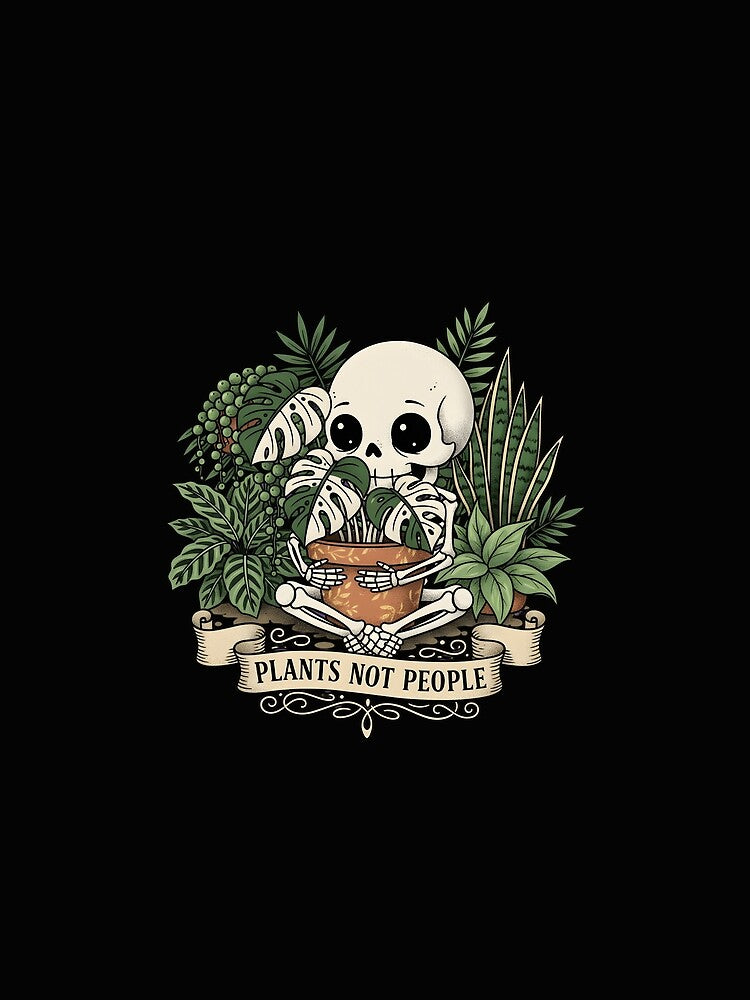 Plant Lover Skeleton Design - Plants Not People by clothesy7