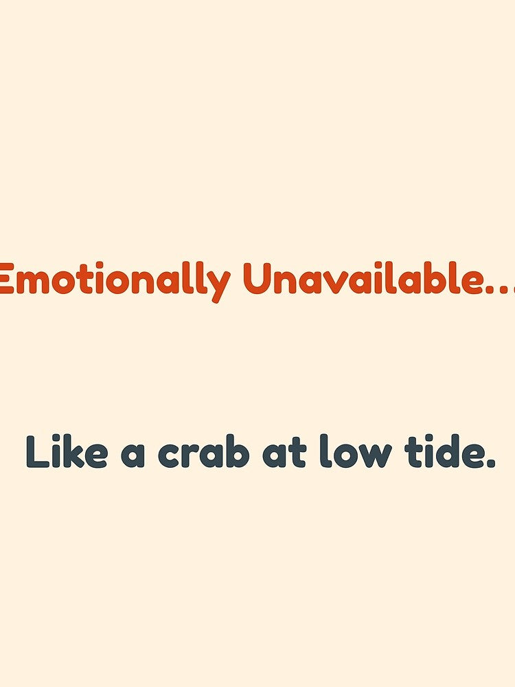 Emotionally Unavailable Like a Crab – Funny Ocean Quote Tee by KWkindwaves