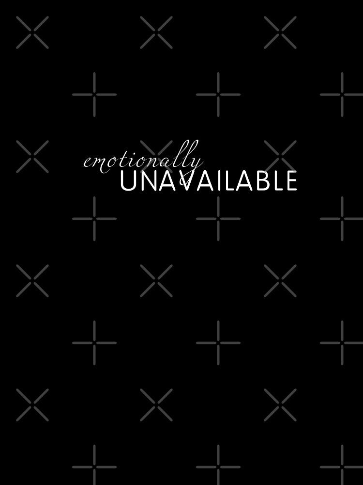 Emotionally Unavailable_white by johndesignwaves