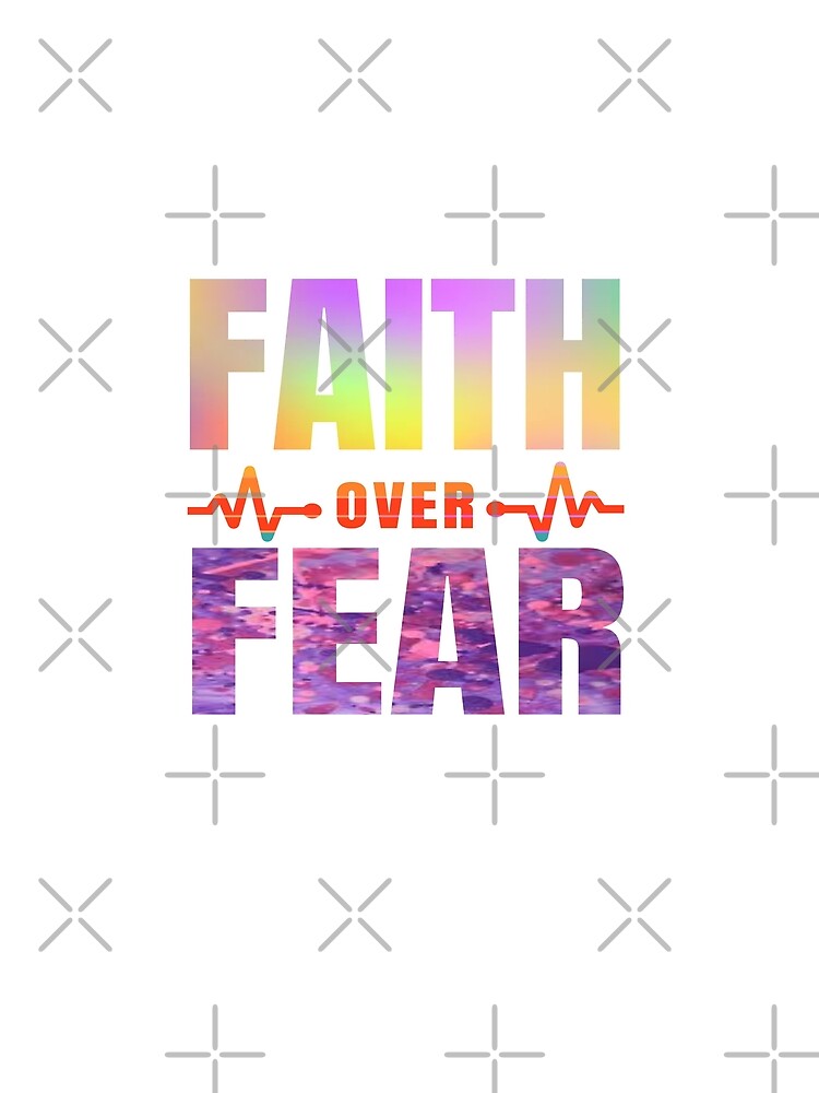 Faith Over Fear - Holy Sayings by Delandor