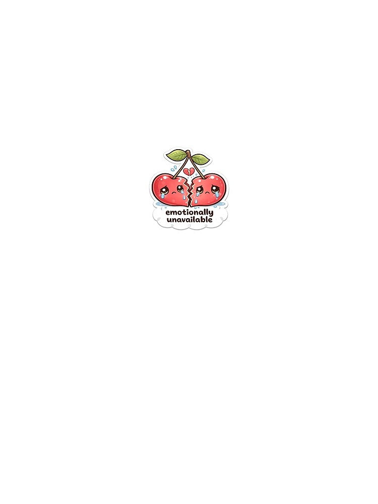 Emotionally Unavailable Cherry Sticker – Cute Sad Heartbreak Meme by Qingtian814