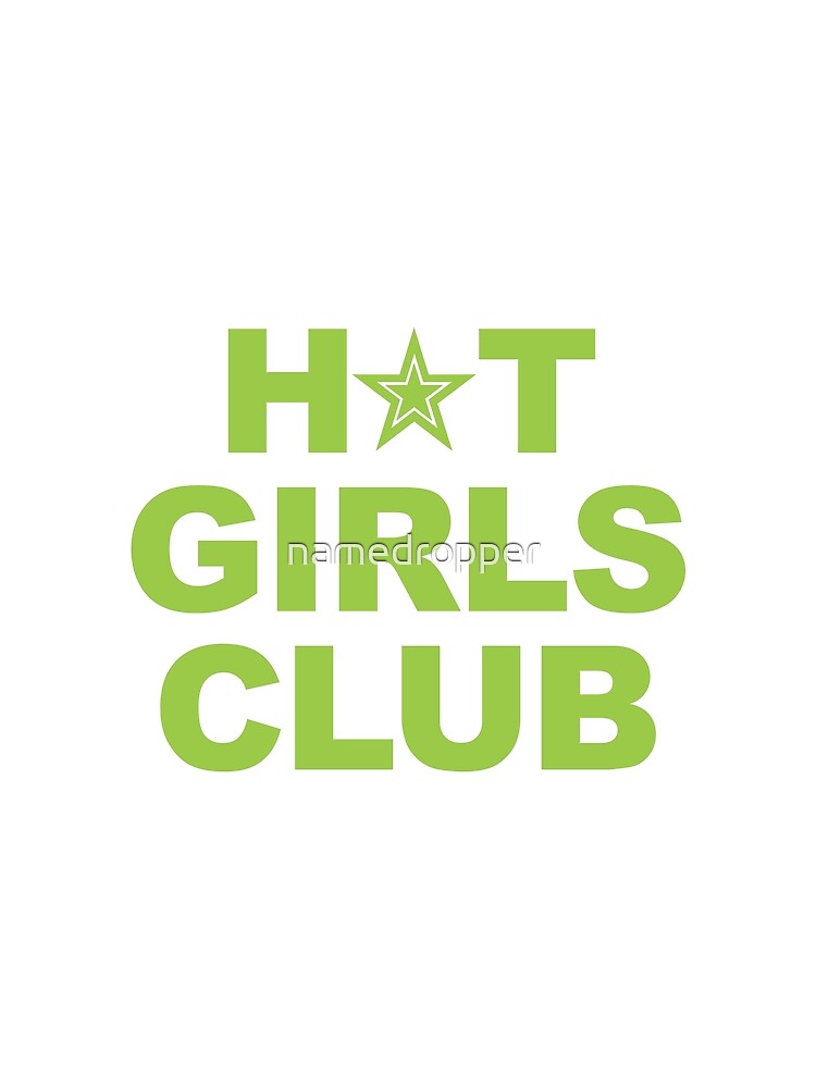 Hot Girls Club (green Variant) by namedropper
