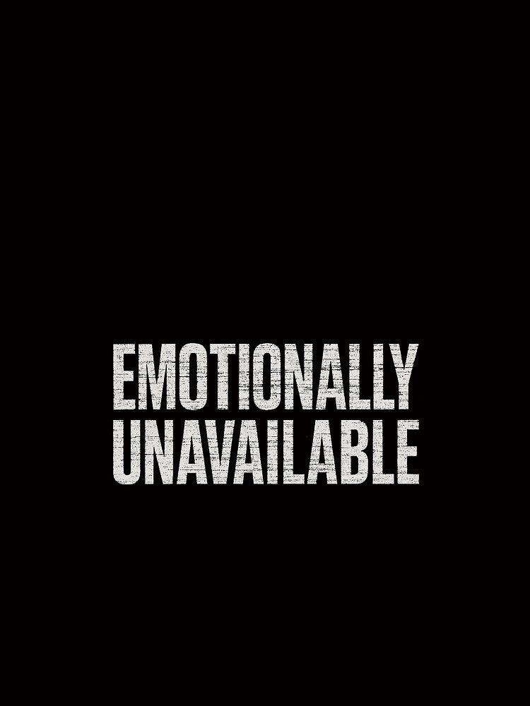 Emotionally Unavailable – Dark Humor Typography by HoopeStylee