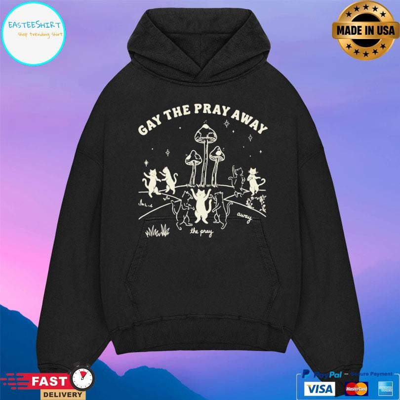 Gay The Pray Away Lgbtq Cat Meme Shirt