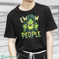 Grinch Shirt, Ew People Sweatshirt