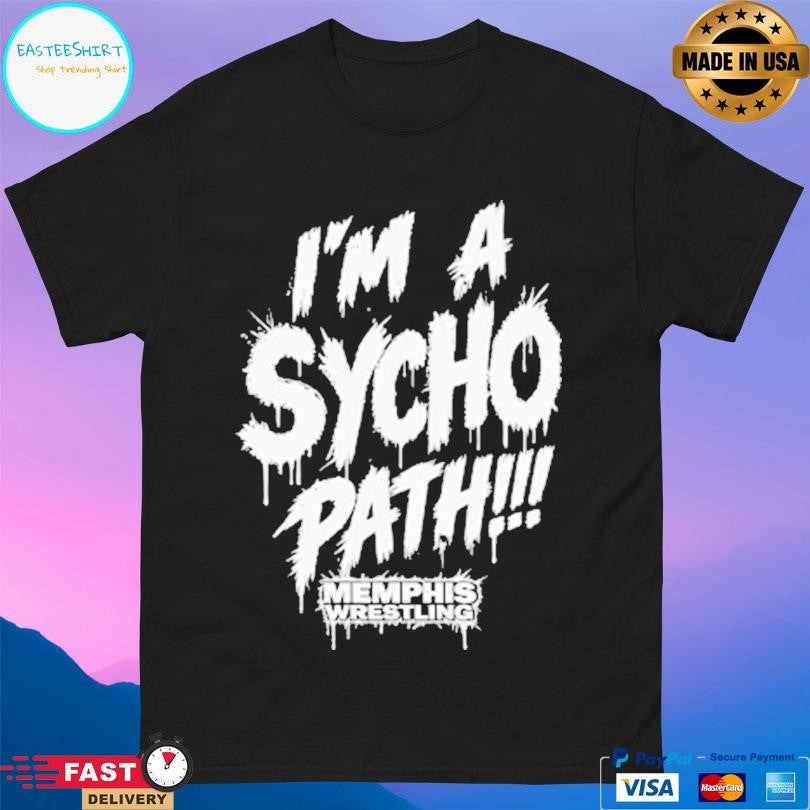 I’m A Sycho Path Memphis Wrestling Shirt
