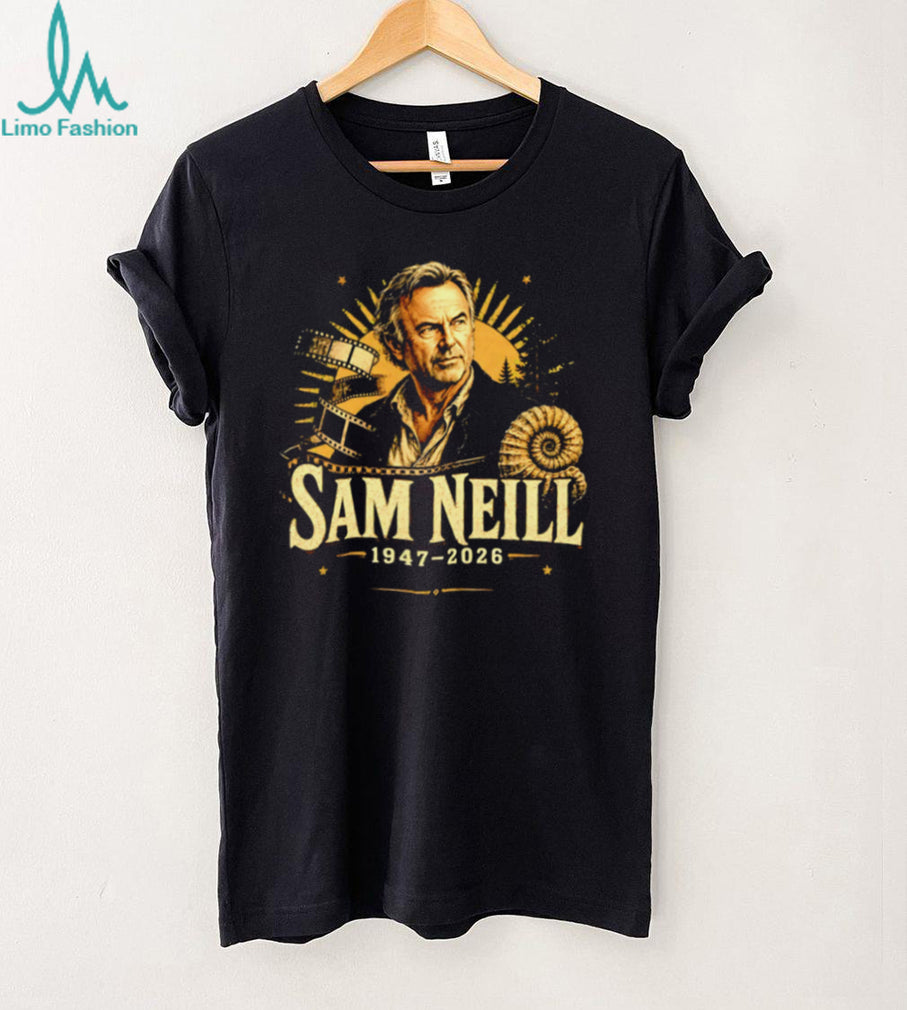 Sam Neill Remembering a Legend 1947 2026 Stories Live Forever shirt