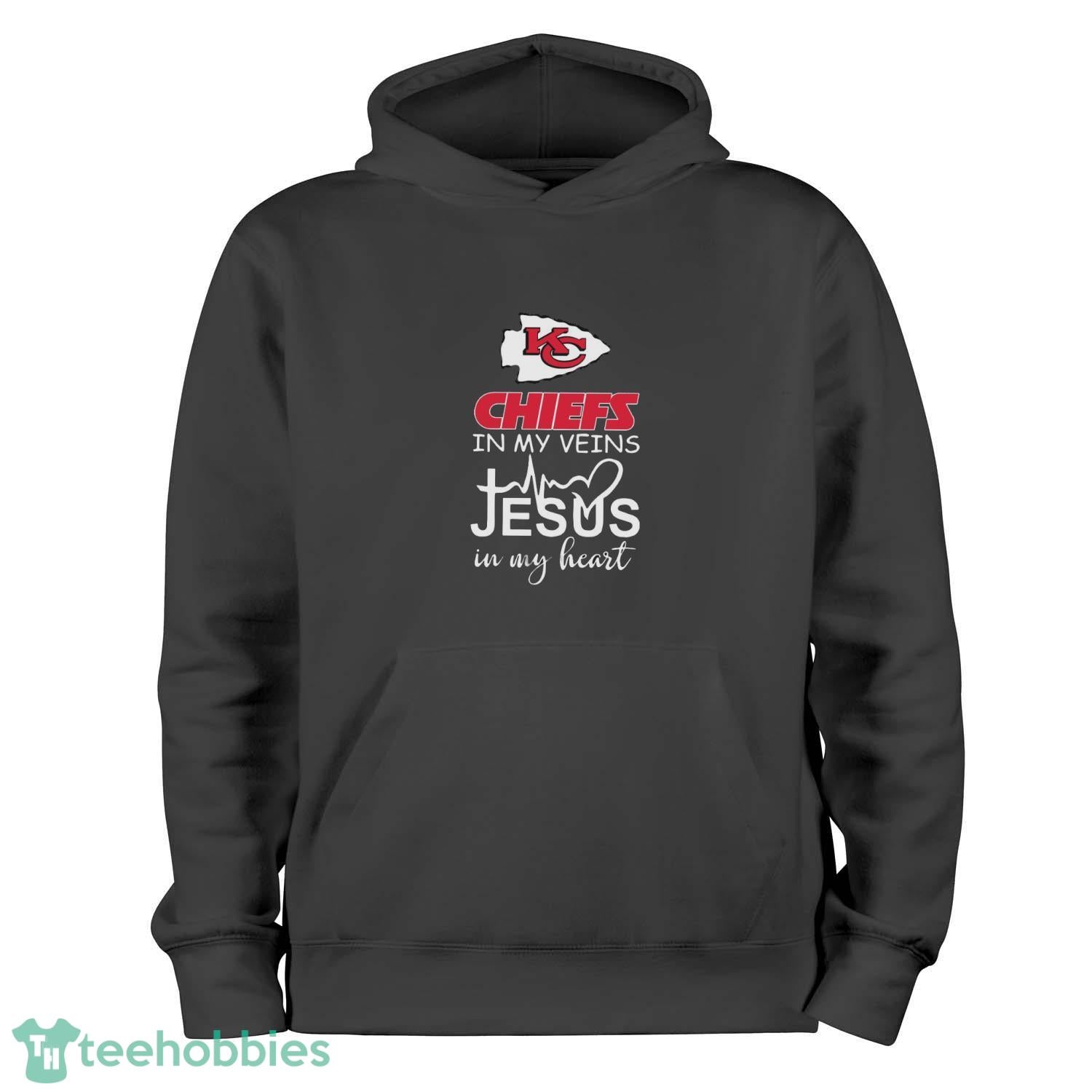 Kansas City Chiefs In My Veins Jesus In My Heart T-Shirt Hoodie Sweatshirt