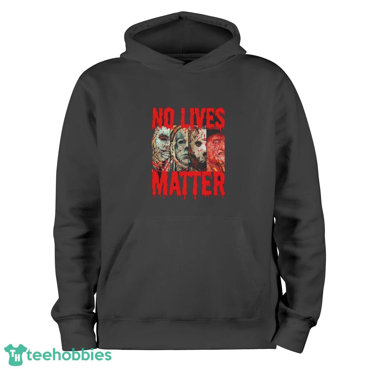 Leatherface Jason Voorhees Freddy Krueger and Michael Myers no lives matter Halloween shirt