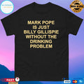 Mark Pope Is Just Billy Gillispie Without The Drinking Problem Shirt