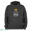 Michigan Wolverines In My Veins Jesus In My Heart T-Shirt Hoodie Sweatshirt