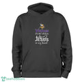 Minnesota Vikings In My Veins Jesus In My Heart T-Shirt Hoodie Sweatshirt