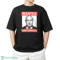 Netanyahu Wanted Poster Print On T-Shirt, War Criminal Netanyahu Shirt