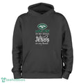 New York Jets In My Veins Jesus In My Heart T-Shirt Hoodie Sweatshirt