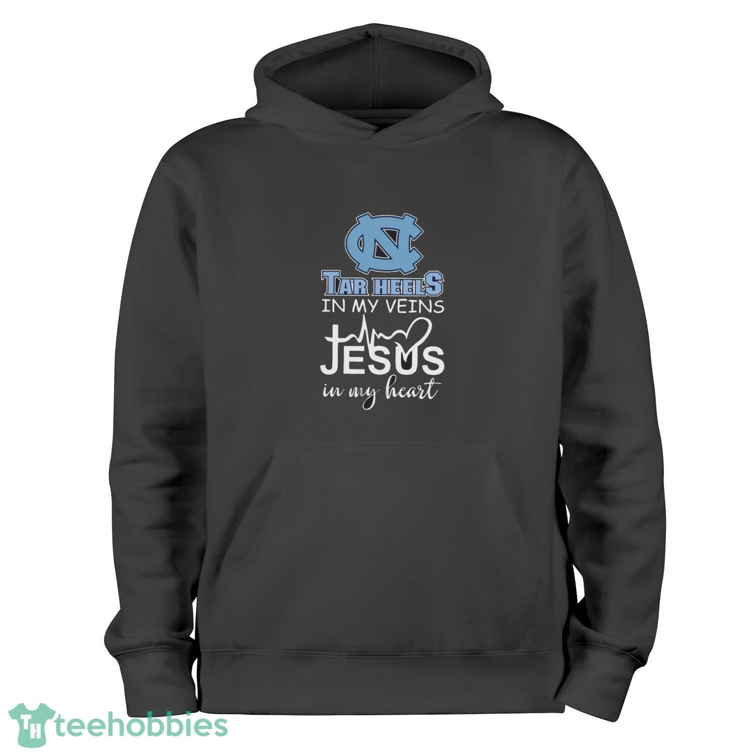 North Carolina Tar Heels In My Veins Jesus In My Heart T-Shirt Hoodie Sweatshirt