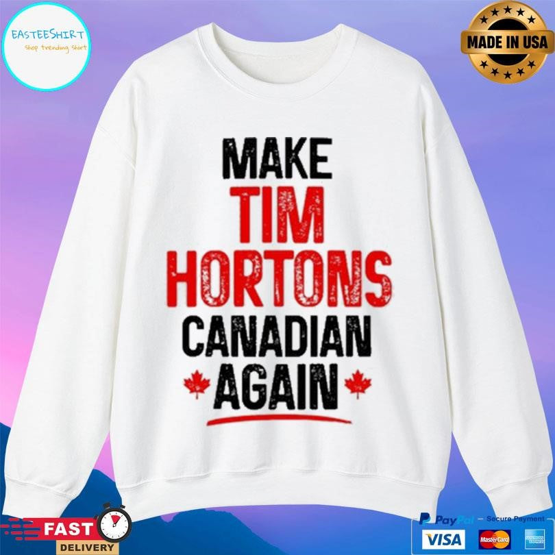 Make Tim Hortons Canadian Again Shirt