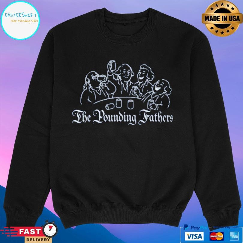 The Pounding Fathers Shirt