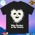 Wes Parker For Lovers Shirt