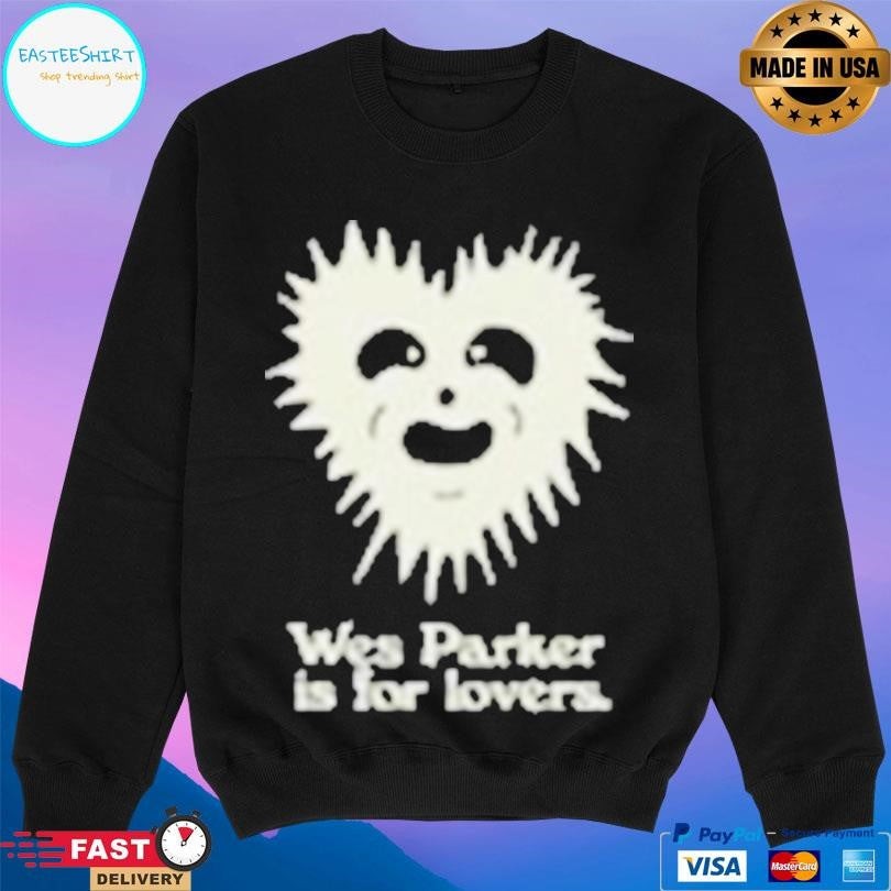 Wes Parker For Lovers Shirt