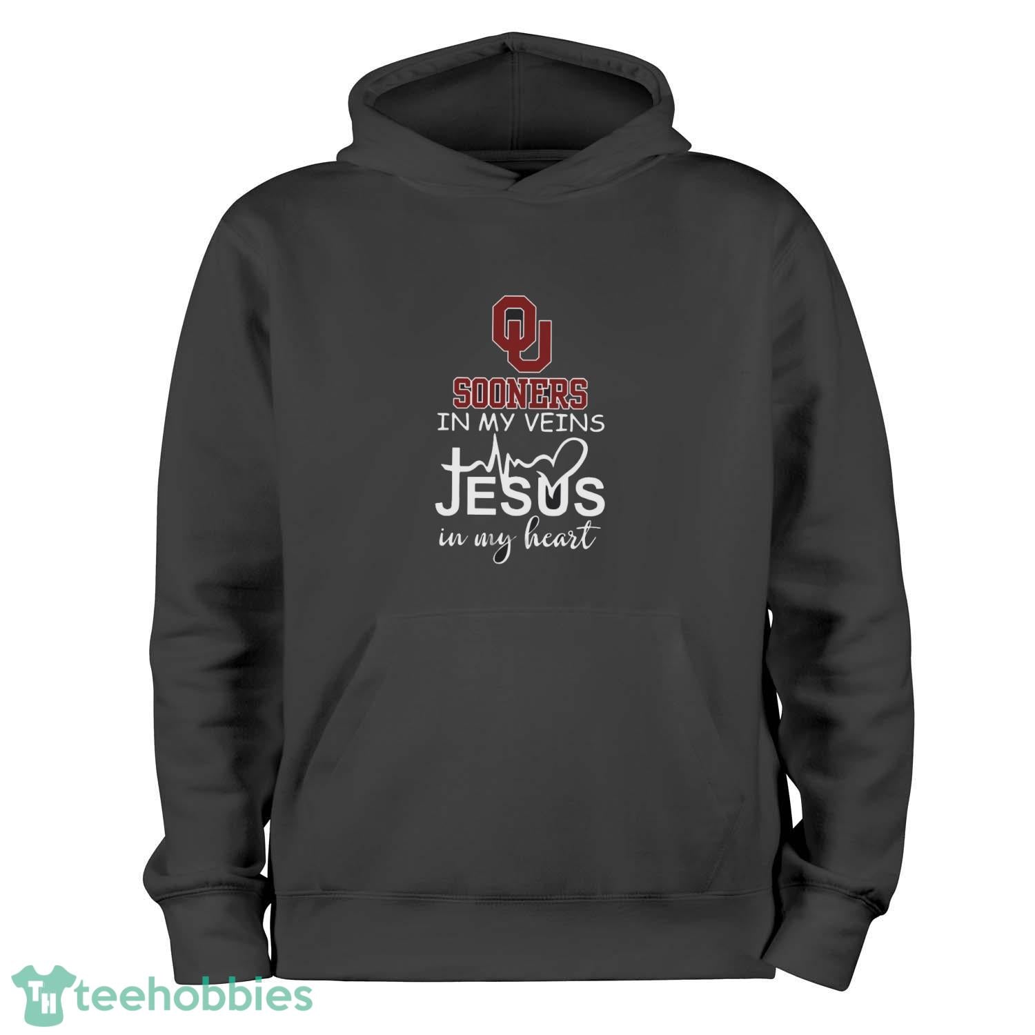 Oklahoma Sooners In My Veins Jesus In My Heart T-Shirt Hoodie Sweatshirt