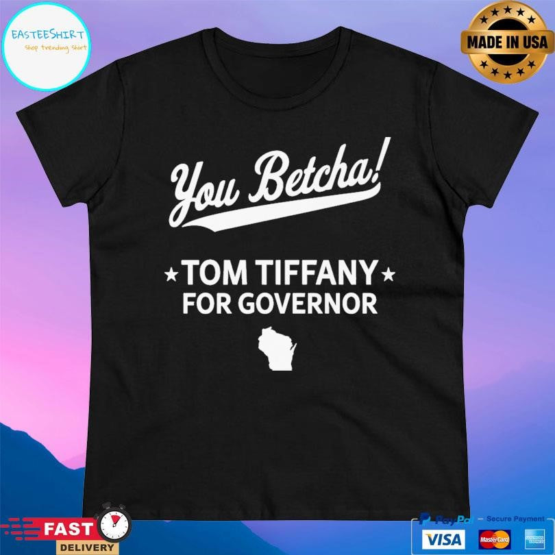 Ou Betcha Tom Tiffany For Governor Shirt