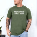 Professional Street Nigga T Shirt