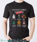 Politically Correct Christmas shirt, Funny Christmas party shirt