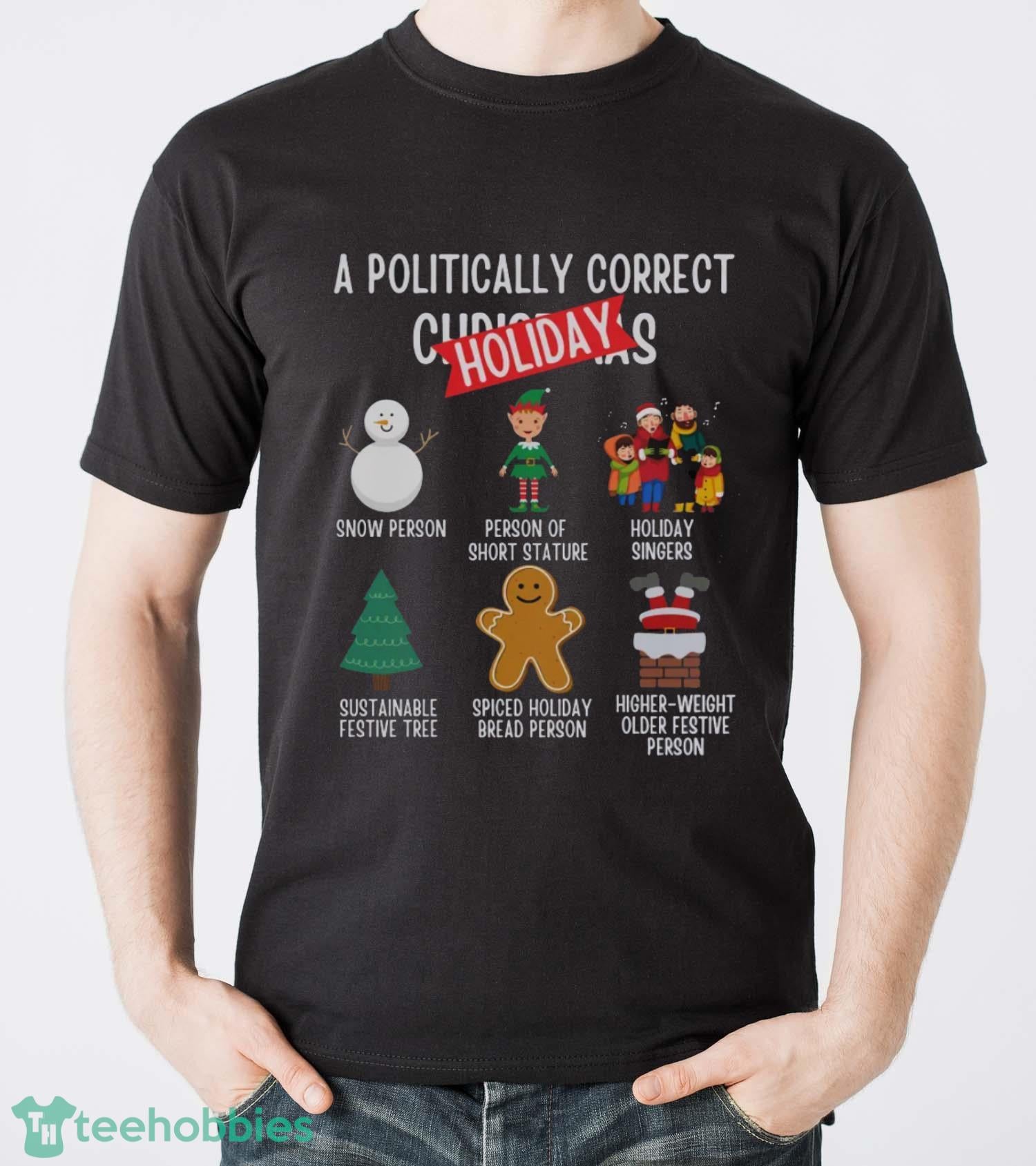 Politically Correct Christmas shirt, Funny Christmas party shirt
