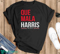 Que Mala Harris Anti Kamala Harris Shirt