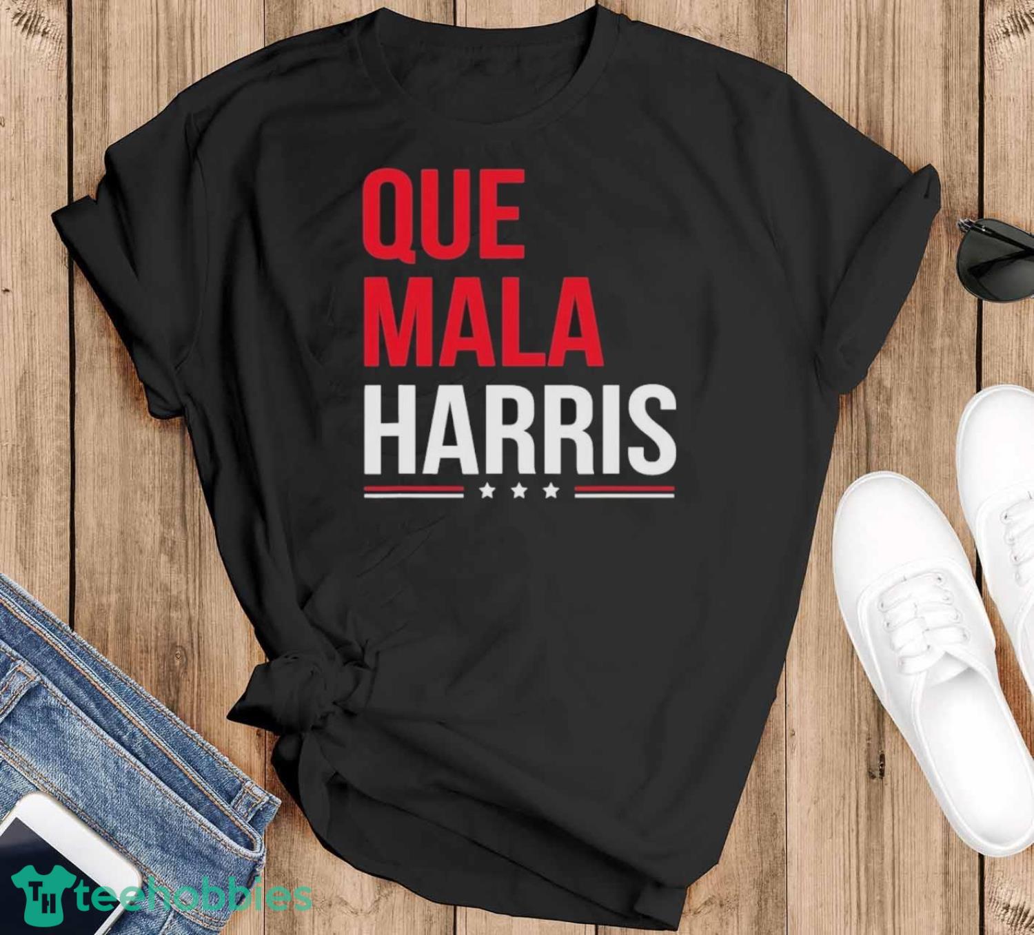 Que Mala Harris Anti Kamala Harris Shirt