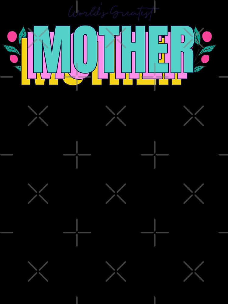 World's Greatest Mom/Best Mom/Beautiful Mom by TeeGraffiti