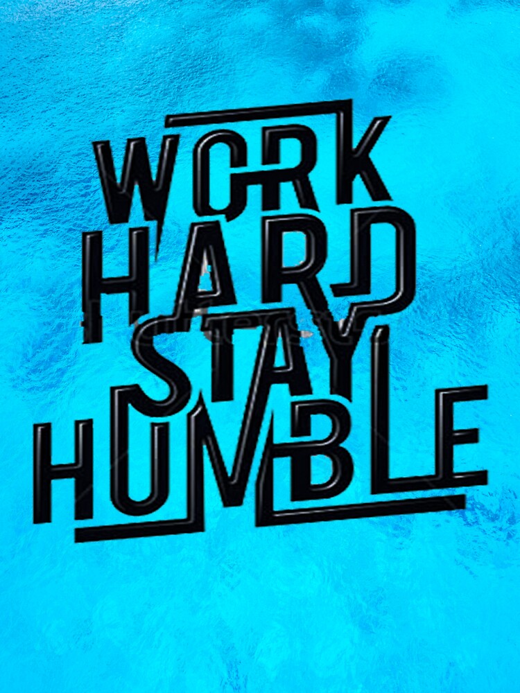 fwc 0951 work hard stay humble by fred chiea