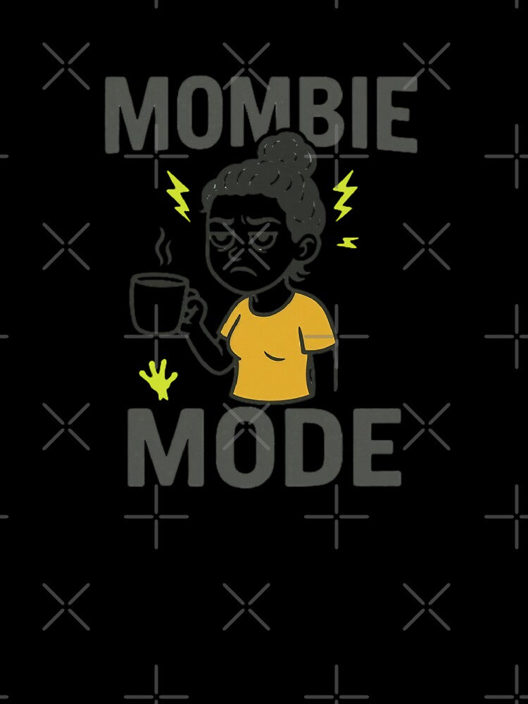 Mombie Mode – Tired Mom Life by NRcollections24