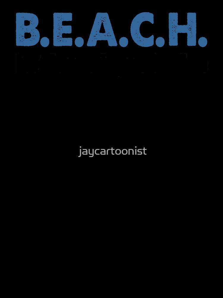 BEACH - Best Escape Anyone Can Have Beach Lover by jaycartoonist