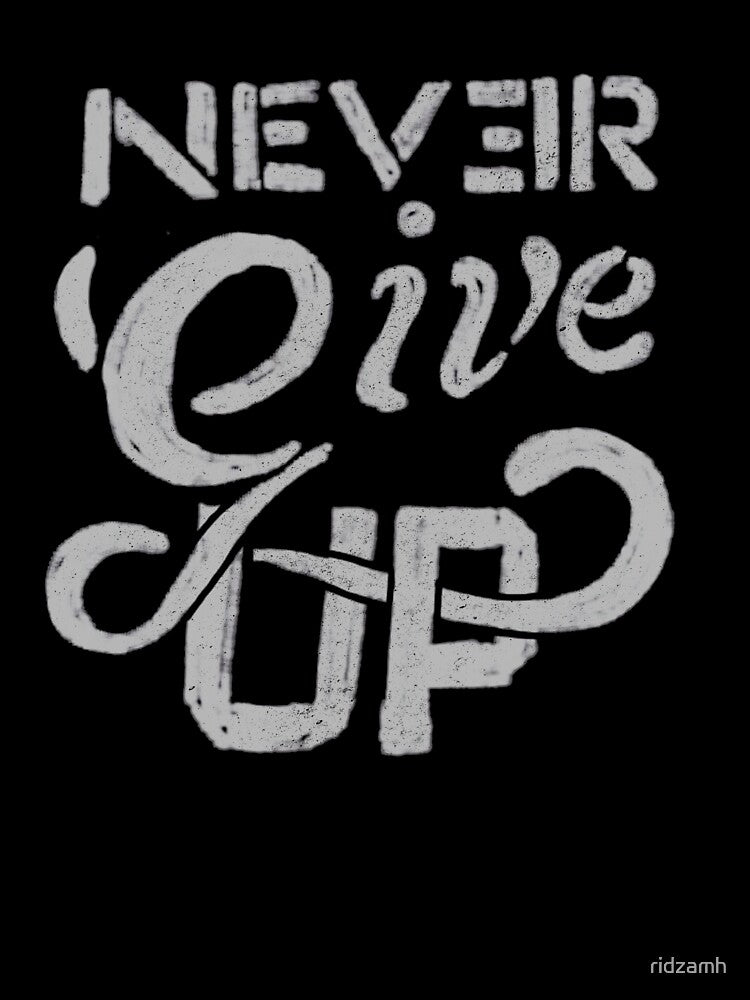 Never Give Up by ridzamh
