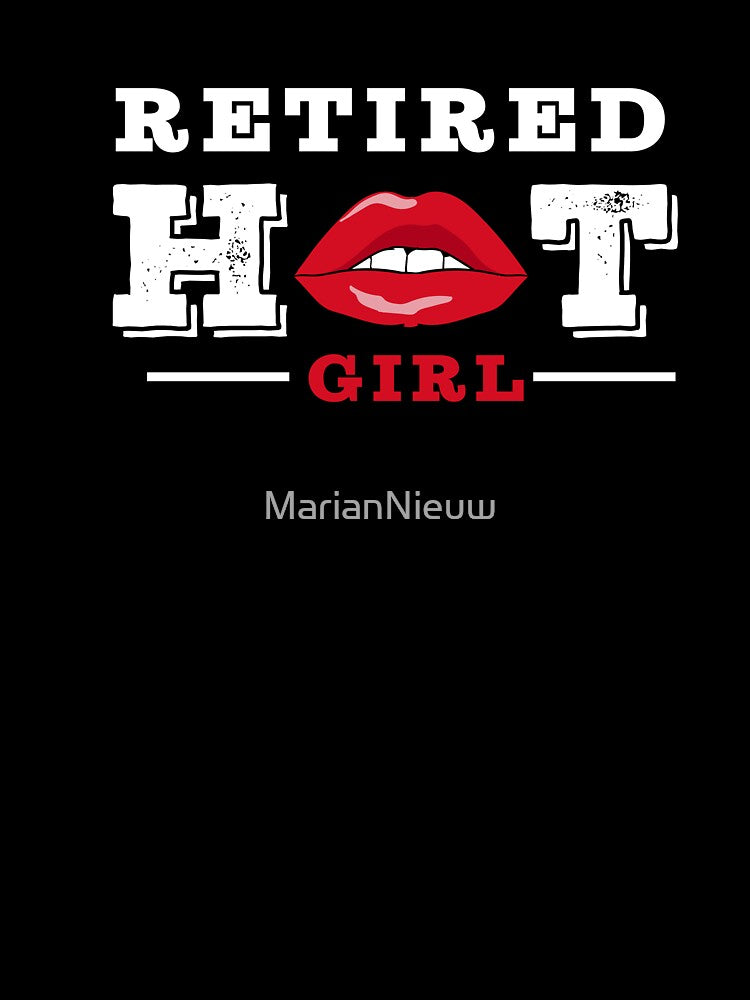 Retired Hot Girl | Mothers Day | Bachelorette Party by InfiniteDemand