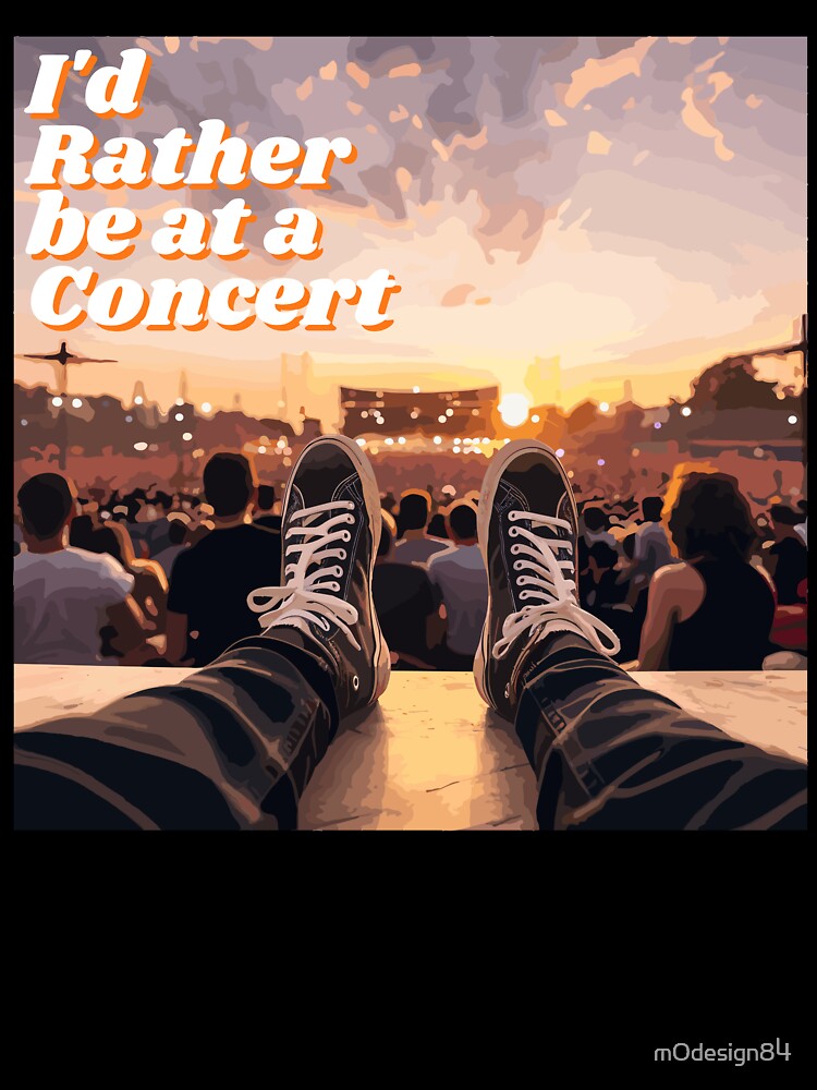 I'd Rather be at a Concert Gifts for Music Lover by mOdesign84