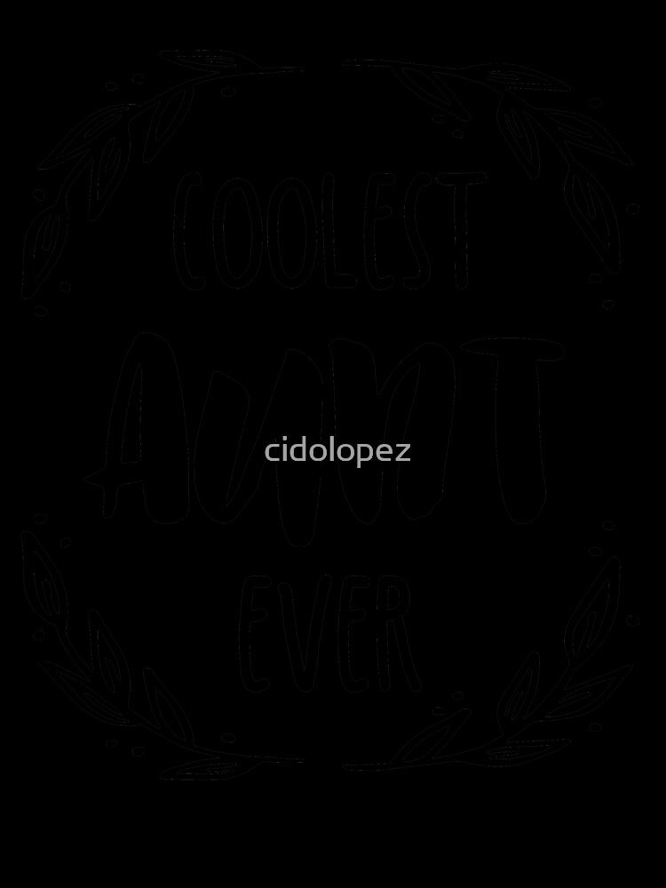 Coolest Aunt Ever | Auntie and Grandma by cidolopez