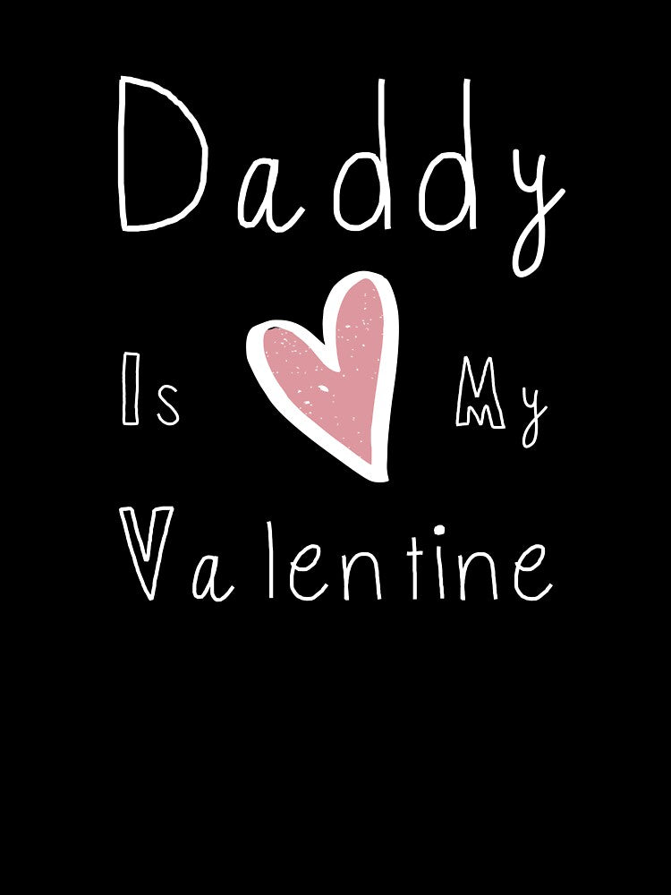 Valentine Shirt | Daddy Is My Valentine | Daddy Valentine Shirt | Kids Valentine Shirt by No-Leg-Bones