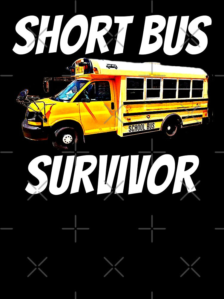 Short Bus, I Survived Riding the Short Bus, School Bus, Short Bus Rider by BubbaCommerce