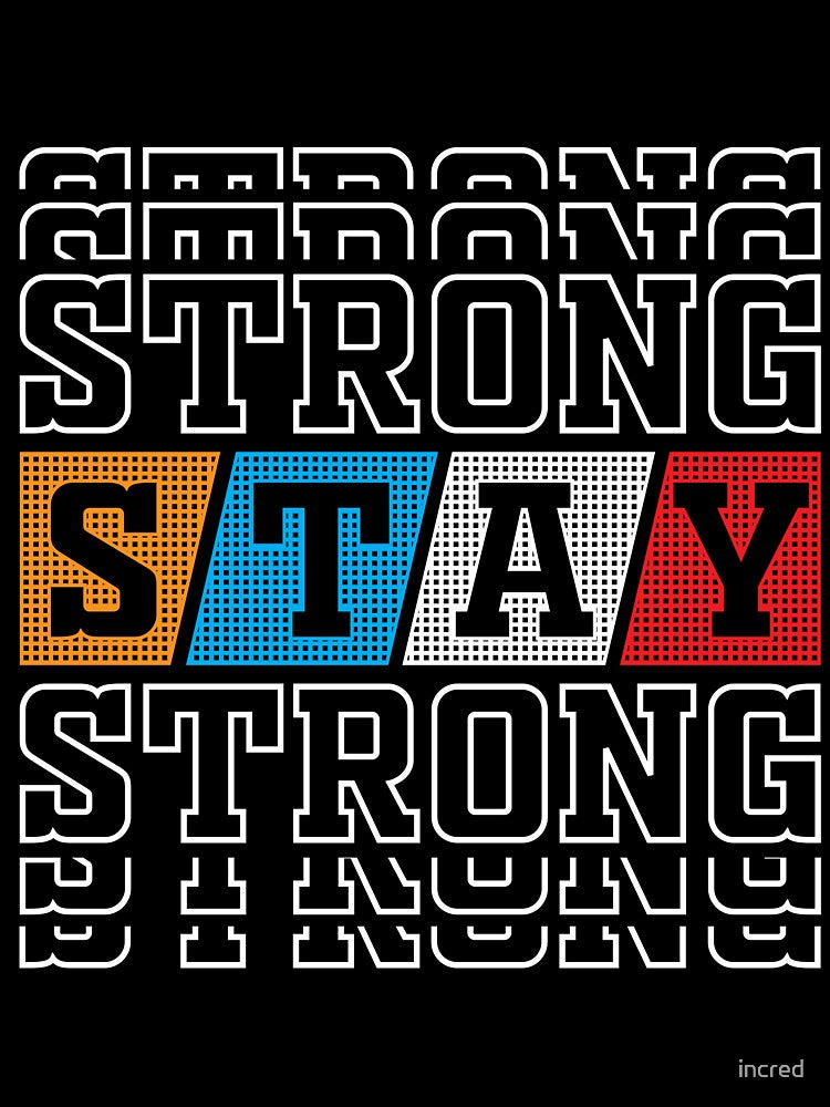 Stay Strong by incred