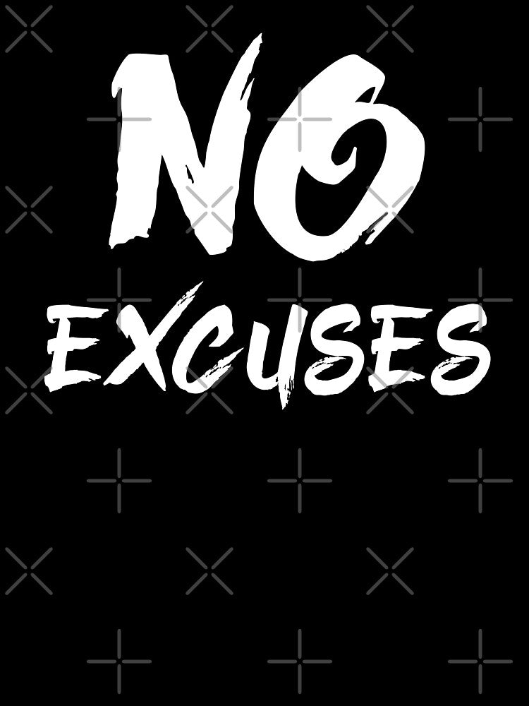 NO EXCUSES by jazzydevil