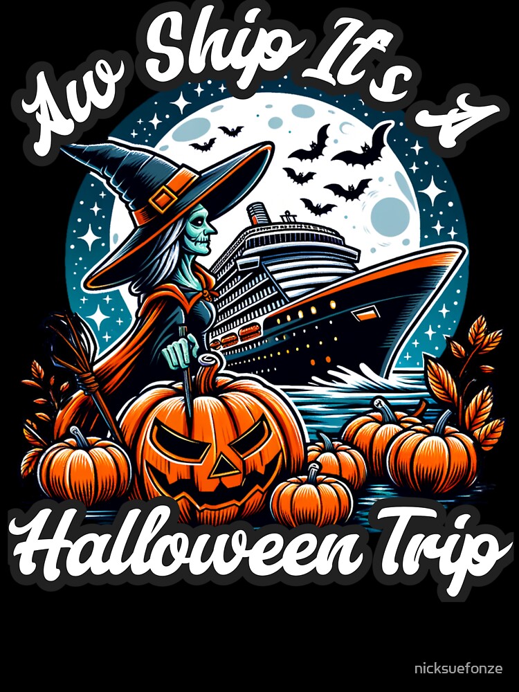 Aw Ship Halloween Trip Funny Halloween Cruise by nicksuefonze