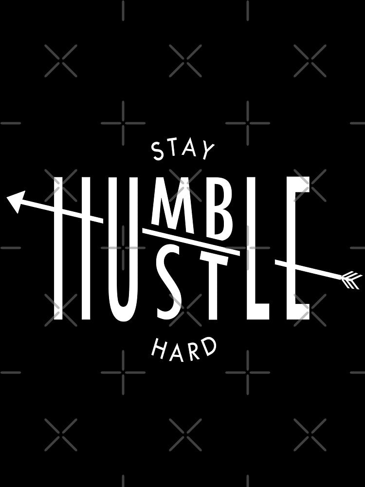 stay humble, hustle hard by Dahache's Design