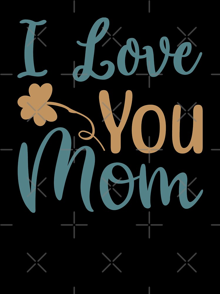 I Love You Mom by VibrantGifts